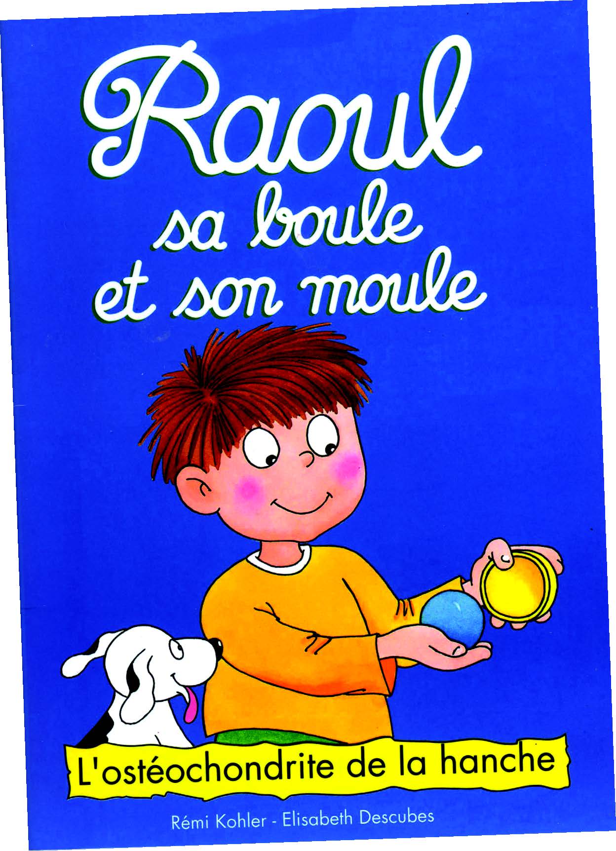 « Raoul, sa boule et son moule » - L’ostéochondrite de la hanche